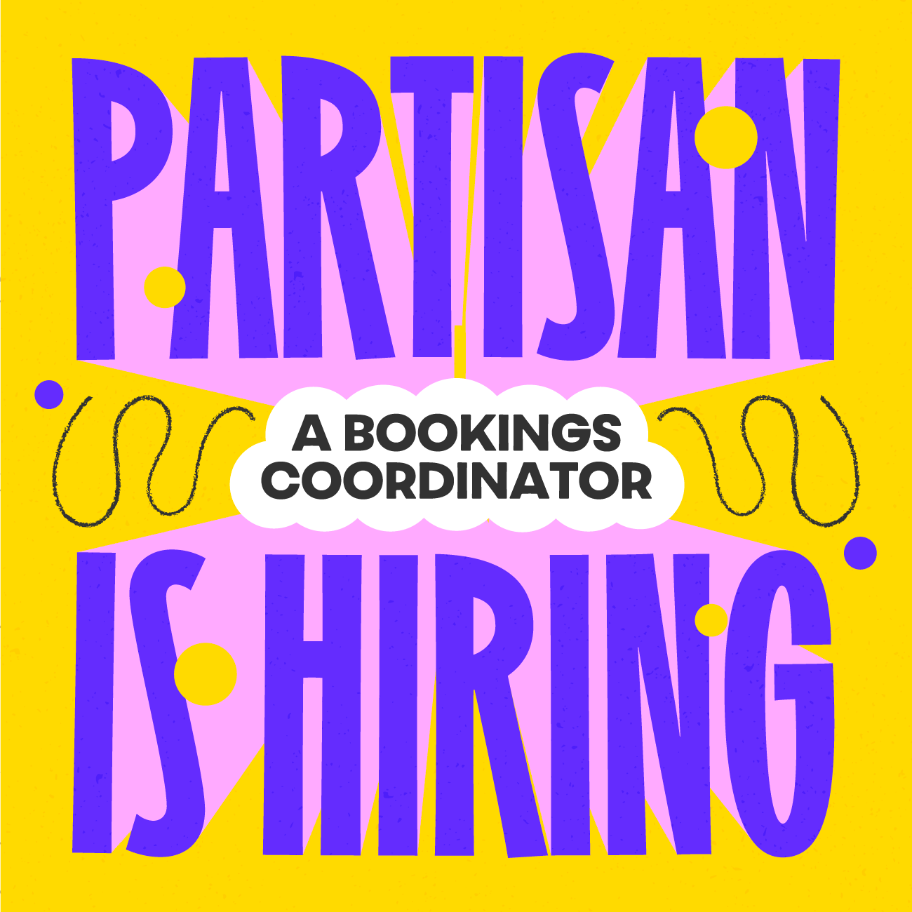 Partisan is hiring a bookings coordinator